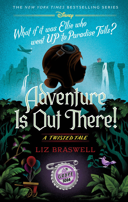 Adventure Is Out There! (A Twisted Tale) by Liz Braswell, 9781368108263