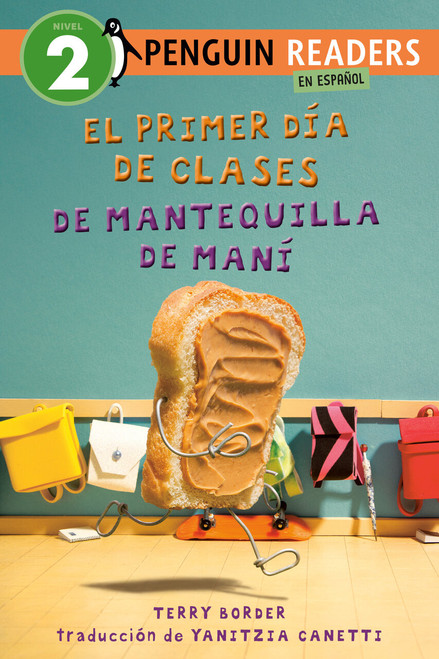 El primer día de clases de Mantequilla de Maní (Peanut Butter's First Day of School Spanish Edition) - 9798217243181 by Terry Border, Terry Border, Yanitzia Canetti, 9798217243181