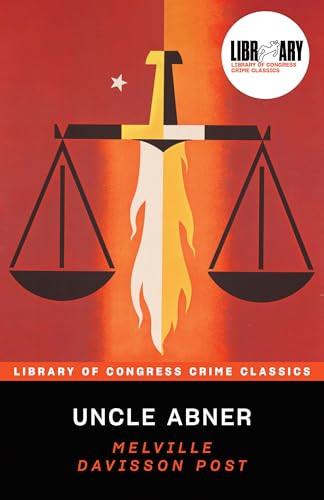 Uncle Abner by Melville Davisson Post, Leslie S. Klinger, 9781464237768