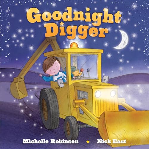 Goodnight Digger (The Perfect Bedtime Book!) - 9781464264399 by Michelle Robinson, Nick East, 9781464264399