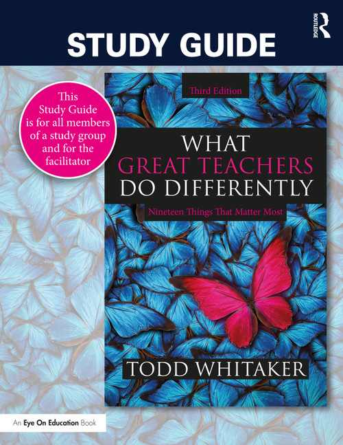 Study Guide: What Great Teachers Do Differently (Nineteen Things That Matter Most) by Todd Whitaker, Beth Whitaker, 9780367550004