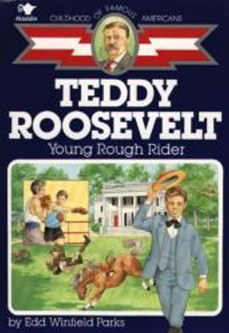 Teddy Roosevelt (Young Rough Rider) by Edd Winfield Parks, Gray Morrow, 9780689713491