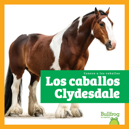 Los caballos Clydesdale (Clydesdale Horses) (Spanish Edition) (Spanish Edition) - 9798896621461 by Rachel Grack, N/A, 9798896621461
