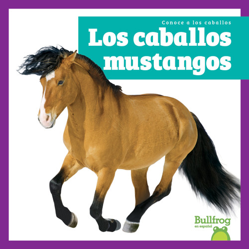 Los caballos mustangos (Mustang Horses) (Spanish Edition) (Spanish Edition) - 9798896621492 by Rachel Grack, N/A, 9798896621492