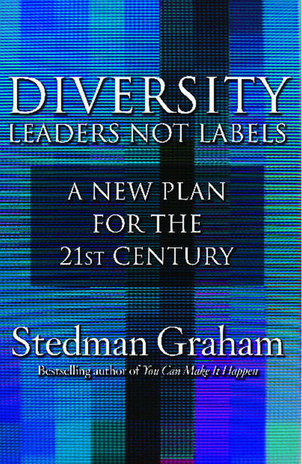 Diversity: Leaders Not Labels (A New Plan for a the 21st Century) by Stedman Graham, 9781416542735