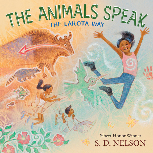 The Animals Speak: The Lakota Way (Wamákashkaŋ'iya: Lakhól Wichóh'aŋ Kiŋ) (A Picture Book) by S. D. Nelson, Dakota Goodhouse, 9781419764448