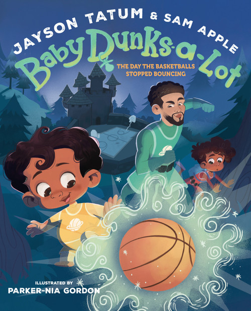 Baby Dunks-a-Lot: The Day the Basketballs Stopped Bouncing (A Picture Book) by Jayson Tatum, Sam Apple, Parker-Nia Gordon, 9781419771477