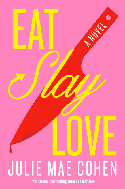 Eat, Slay, Love (A Novel) by Julie Mae Cohen, 9781419772368