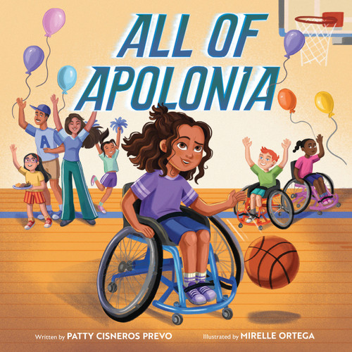 All of Apolonia (A Picture Book) by Patty Cisneros Prevo, Mirelle Ortega, 9781419772849