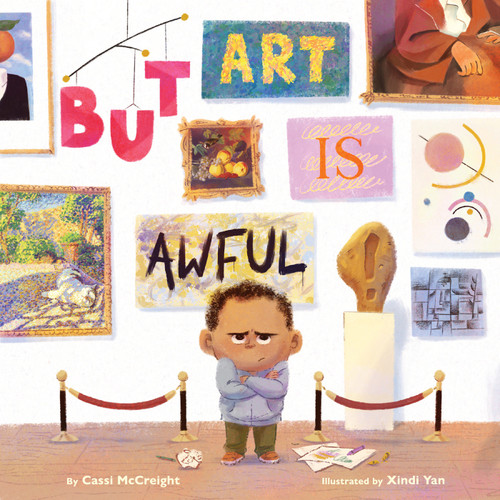But Art Is Awful! (A Picture Book) by Cassi McCreight, Xindi Yan, 9781419779473