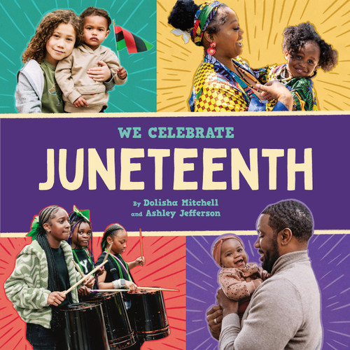 Juneteenth (A We Celebrate Book) (A Board Book) by Little Feminist, Dolisha Mitchell, Ashley Jefferson, 9781419780127