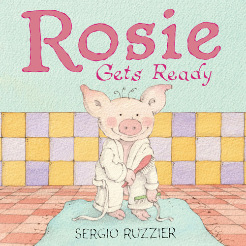 Rosie Gets Ready (A Picture Book) by Sergio Ruzzier, 9781419780691