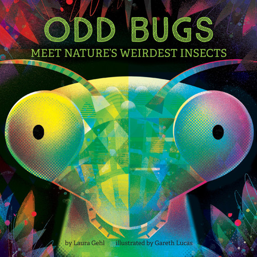 Odd Bugs (A Curious Crittters Board Book) (Meet Nature's Weirdest Insects) by Laura Gehl, Gareth Lucas, 9781419783050