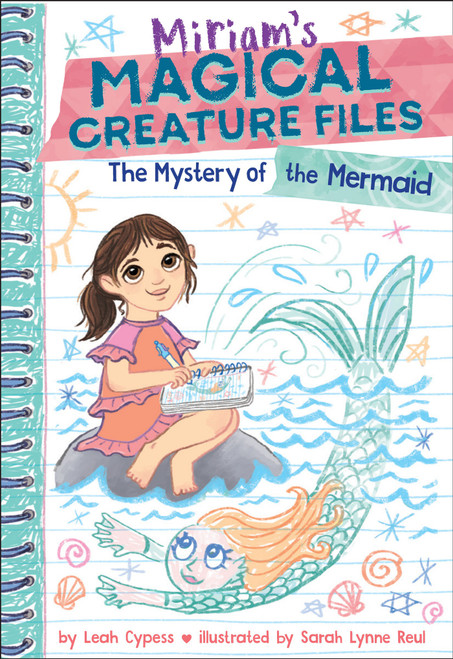 The Mystery of the Mermaid (Miriam's Magical Creature Files Book #3) (A Chapter Book) - 9781419785856 by Leah Cypess, Sarah Lynne Reul, 9781419785856