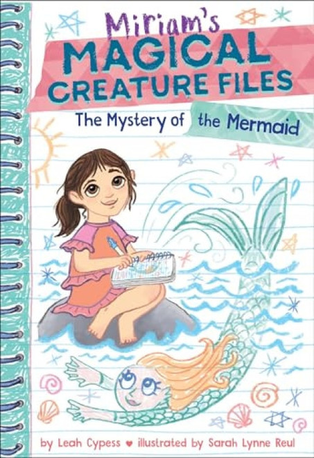 The Mystery of the Mermaid (Miriam's Magical Creature Files Book #3) (A Chapter Book) - 9781419785856 by Leah Cypess, Sarah Lynne Reul