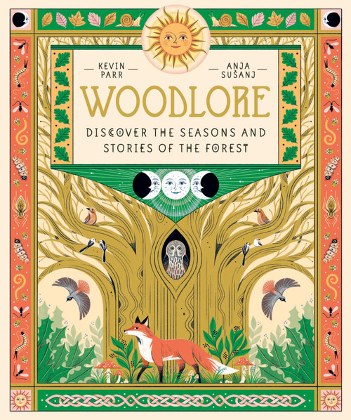 Woodlore (Discover the Seasons and Stories of the Forest) by Kevin Parr, Anja Sušanj, 9781419786709