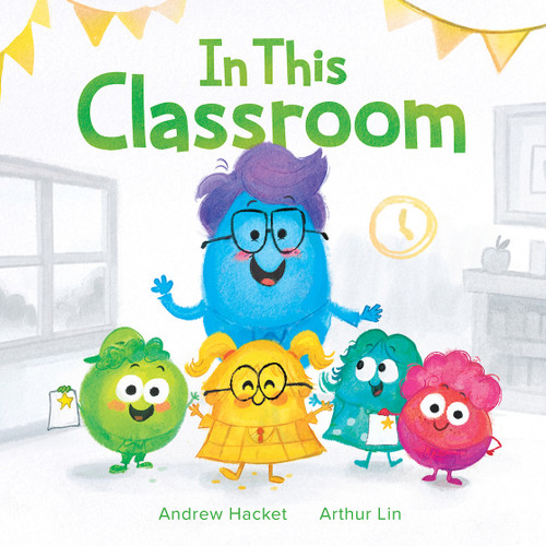 In This Classroom by Andrew Hacket, Arthur Lin, 9781636551814