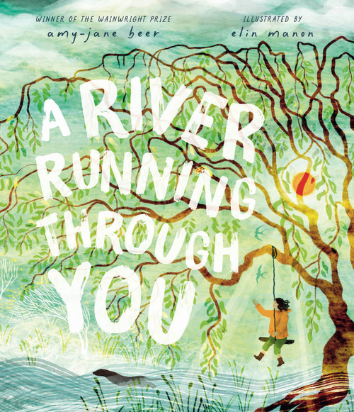 A River Running Through You by Amy-Jane Beer, Elin Manon, 9781917366915