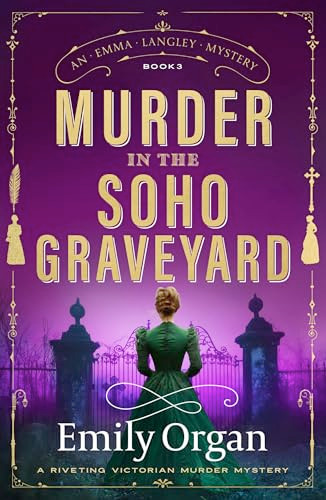 Murder in the Soho Graveyard (A riveting Victorian murder mystery) by Emily Organ, 9781805088868