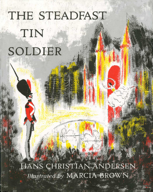 Steadfast Tin Soldier by Hans Christian Andersen, Marcia Brown, M.R. James, 9780684125077