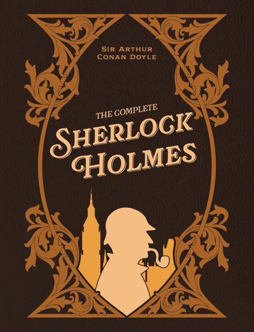 The Complete Sherlock Holmes by Sir Arthur Conan Doyle, 9780785848790