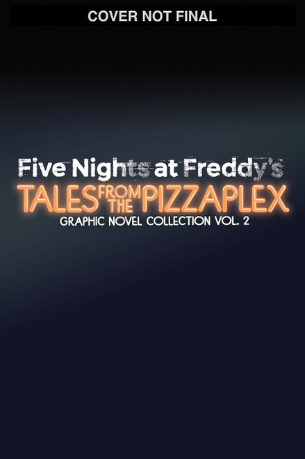 Five Nights at Freddy's: Tales from the Pizzaplex Graphic Novel Collection Vol. 2 - 9798225061210 by Scott Cawthon, Kelly Parra, Andrea Waggener, Christopher Hastings, Mike Anderson, Coryn Macpherson, 9798225061210