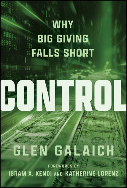 Control (Why Big Giving Falls Short) by Glen Galaich, 9781394352425