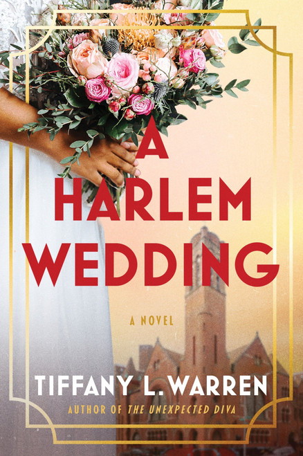 A Harlem Wedding (A Novel) by Tiffany L. Warren, 9780063322172