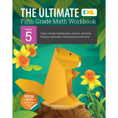 The Ultimate Grade 5 Math Workbook by IXL Learning, 9781947569454