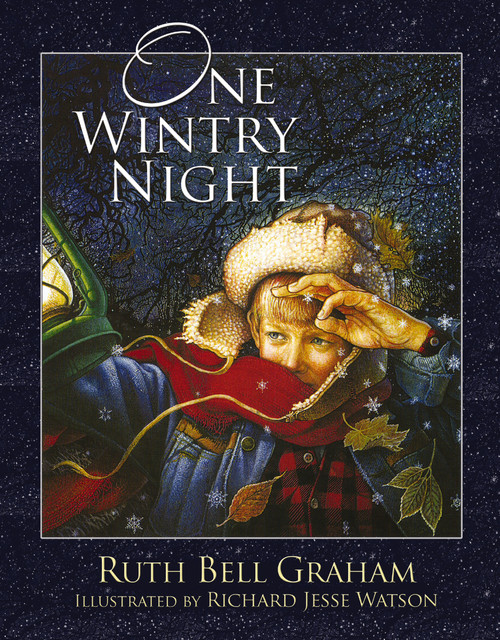 One Wintry Night (A Classic Retelling of the Christmas Story, from Creation to the Resurrection) by Ruth Bell Graham, 9781400321162
