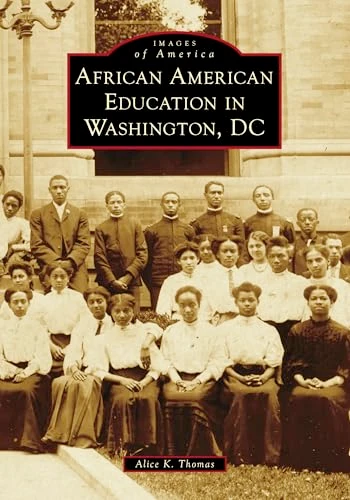African American Education in Washington, DC by Alice K. Thomas, 9781467163019