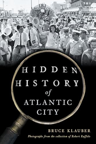 Hidden History of Atlantic City by Bruce Klauber, Robert Ruffolo, 9781467159258