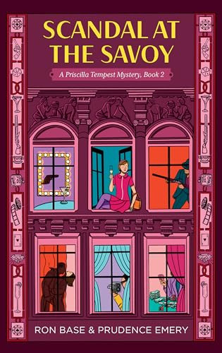 Scandal at the Savoy (A Priscilla Tempest Mystery, Book 2) by Ron Base, Prudence Emery, 9781771624527