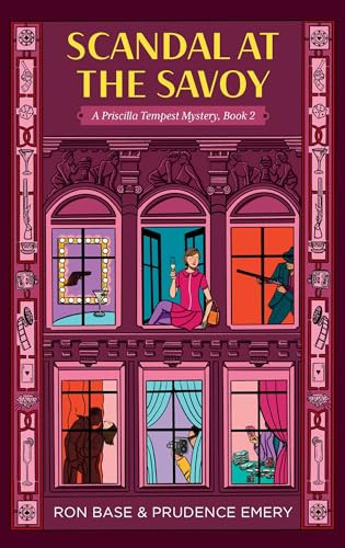 Scandal at the Savoy (A Priscilla Tempest Mystery, Book 2) by Ron Base, Prudence Emery, 9781771624527