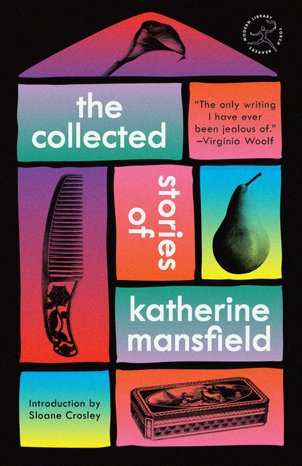 The Collected Stories of Katherine Mansfield by Katherine Mansfield, Sloane Crosley, 9780593979563