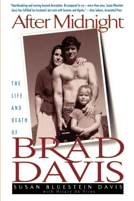 After Midnight (The Life and Death of Brad Davis) by Susan Bluestein Davis, Hilary de Vries, 9780671796730