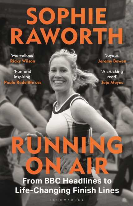 Running on Air (From BBC Headlines to Life-Changing Finish Lines THE INSTANT SUNDAY TIMES BESTSELLER) by Sophie Raworth, 9781399426336