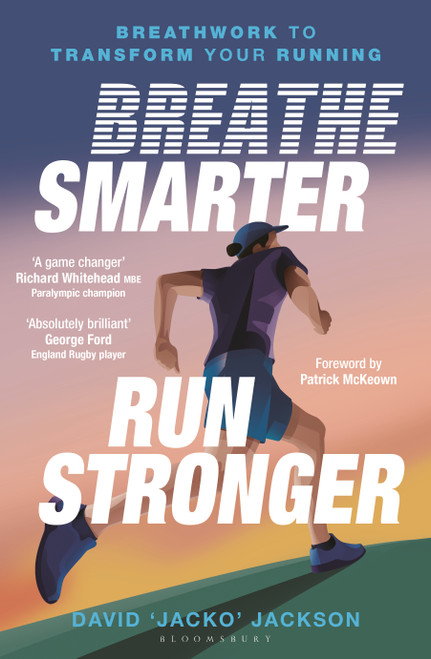 Breathe Smarter, Run Stronger (Breathwork to Transform Your Running) by David 'Jacko' Jackson, Patrick McKeown, 9781399423113