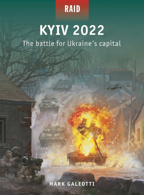 Kyiv 2022 (The battle for Ukraine's capital) by Mark Galeotti, Edouard A. Groult, Robert McSweeney, 9781472869524