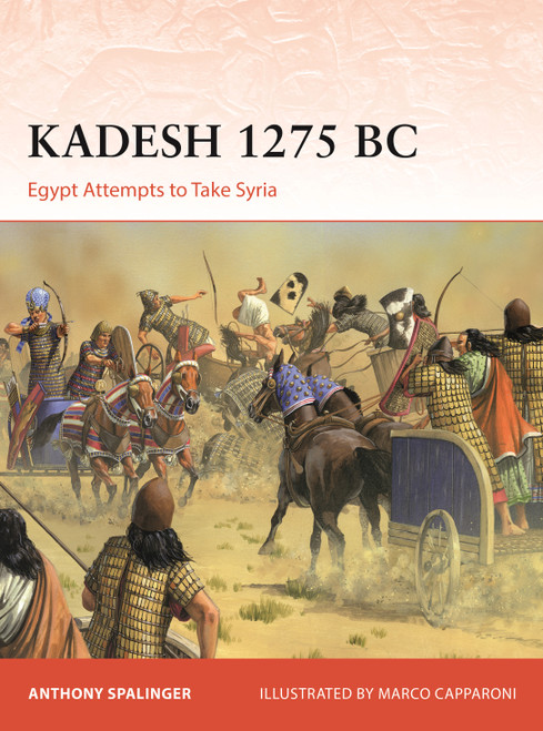 Kadesh 1286 BC (Egypt Attempts to Take Syria) by Anthony Spalinger, Marco Capparoni, 9781472870551