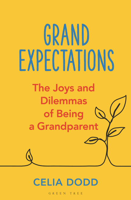 Grand Expectations (The joys and dilemmas of being a grandparent) by Celia Dodd, 9781399416948
