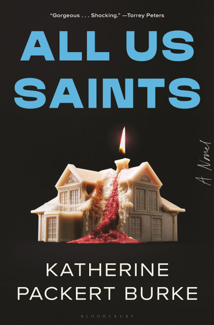 All Us Saints (A Novel) by Katherine Packert Burke, 9781639738113