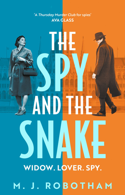 The Spy and the Snake (An exhilarating new novel from the author of the GOOD HOUSEKEEPING READER FAVOURITE) by M. J. Robotham, 9781035921997