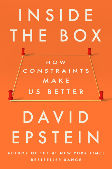 Inside the Box (How Constraints Make Us Better) by David Epstein, 9780593715710