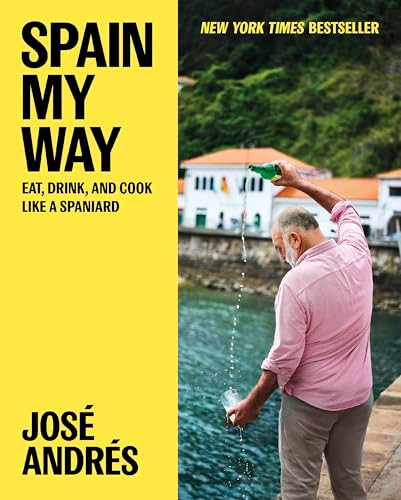 Spain My Way (Eat, Drink, and Cook Like a Spaniard) by José Andrés, Sam Chapple-Sokol, 9780063328068