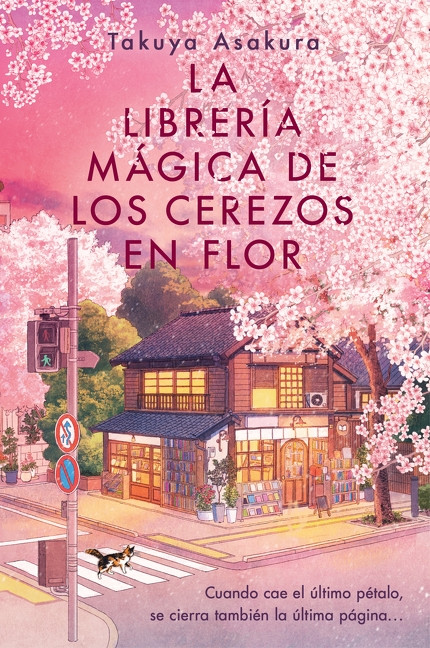La librería mágica de los cerezos en flor (The Vanishing Cherry Blossom Bookshop (Spanish edition)) by Takuya Asakura, Isabel Murillo, 9780063481947
