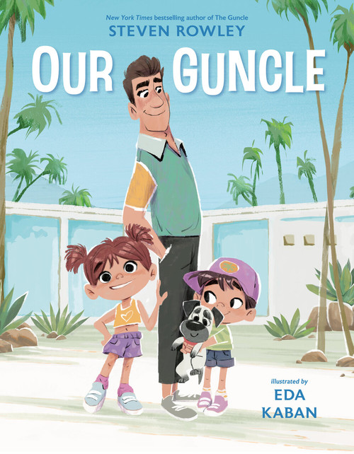 Our Guncle by Steven Rowley, Eda Kaban, 9798217001873