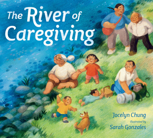 The River of Caregiving by Jocelyn Chung, Sarah Gonzales, 9780593533604