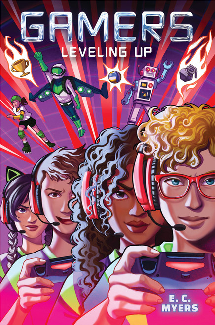 Gamers 2: Leveling Up by E. C. Myers, 9781645952824