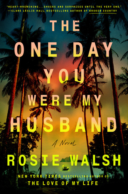 The One Day You Were My Husband (A Novel) by Rosie Walsh, 9798217060450